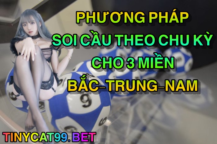 soi cầu theo chu kỳ 3 miền bắc trung nam