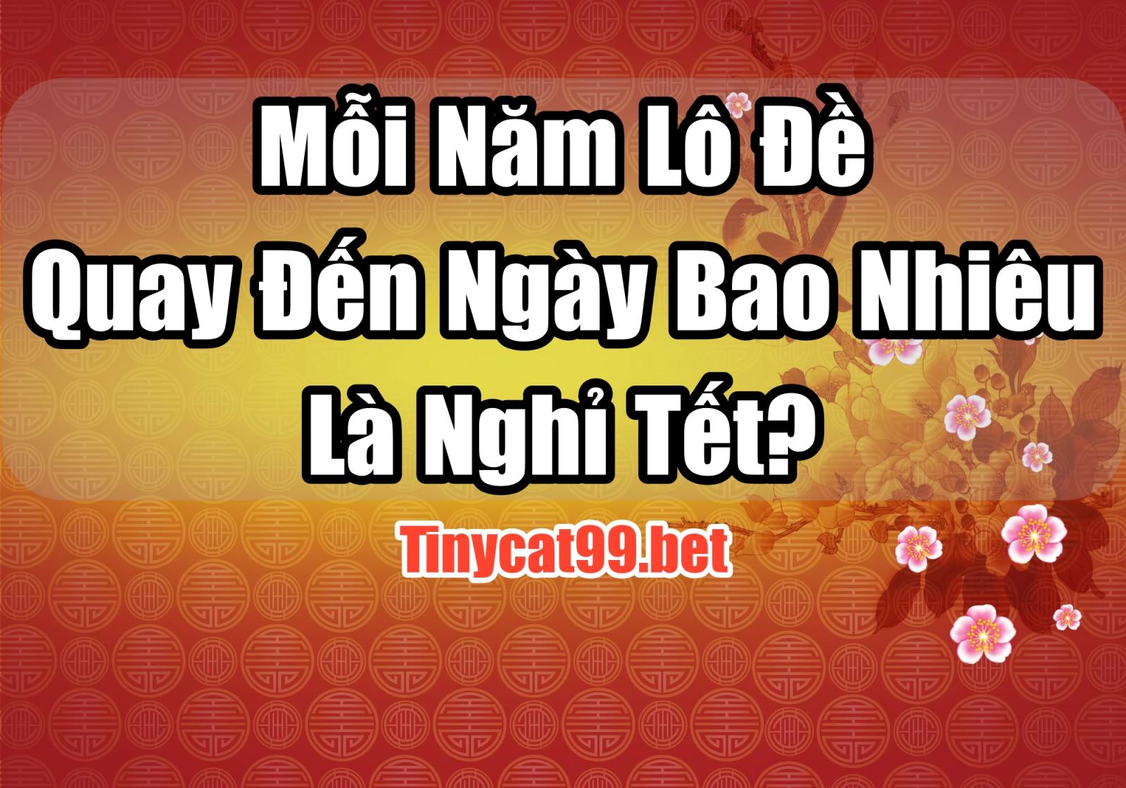 lô đề quay đến ngày bao nhiêu, lo de quay den ngay bao nhieu, lich nghi xo so, lịch nghỉ tết xổ số, lịch nghỉ xổ số