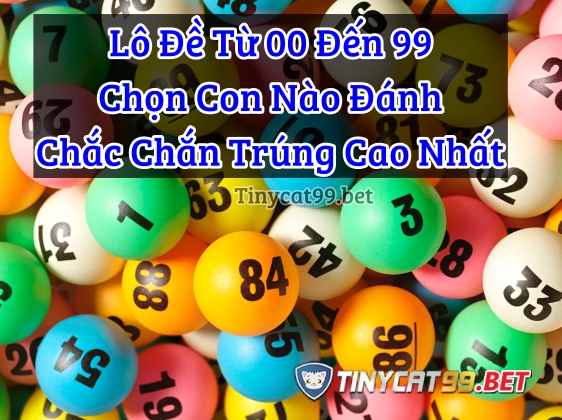 Lô đề từ 00 đến 99, lo de tu 00 den 99, lô đề 00 đến 99, lo de 00 den 99