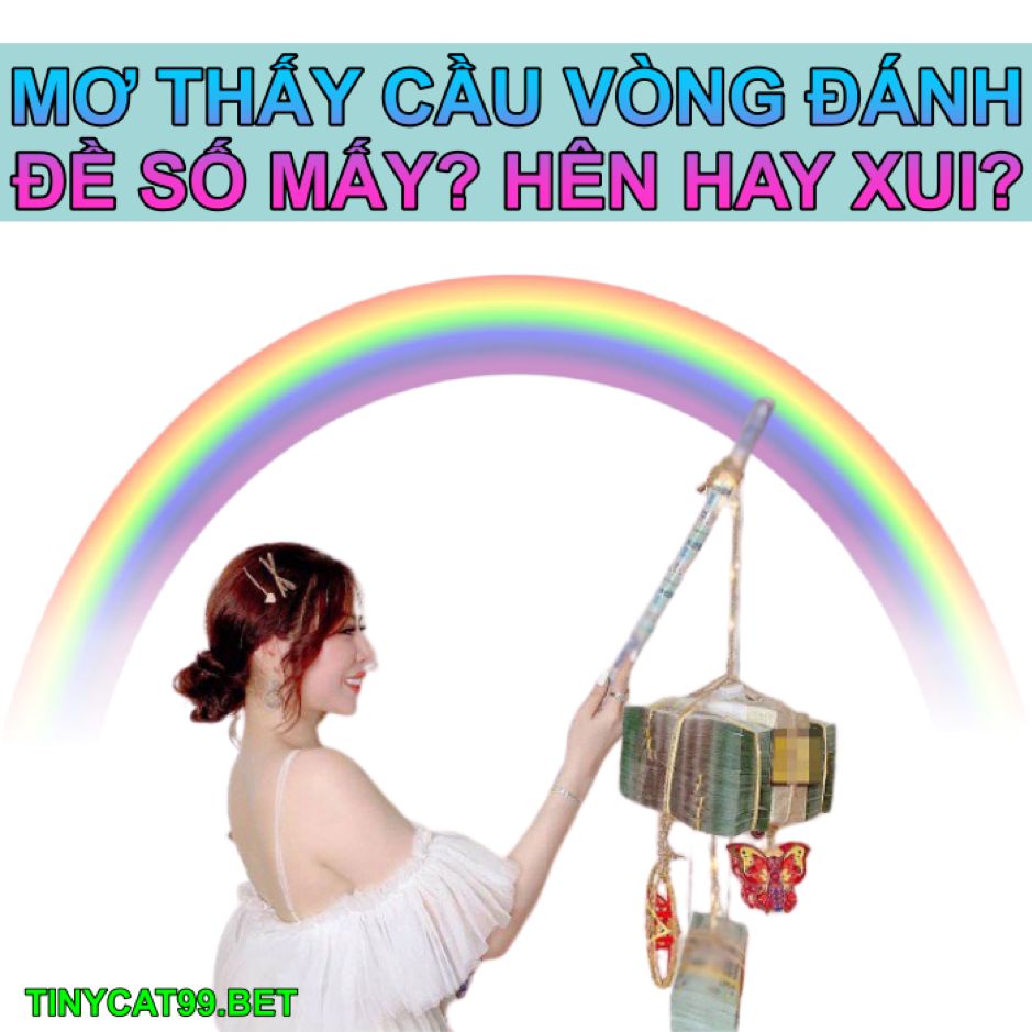 Mơ thấy cầu vồng đánh đề số mấy?