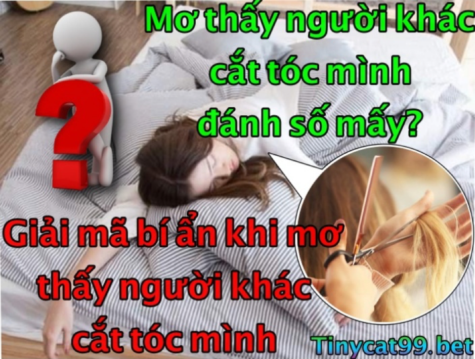 mơ thấy người khác cắt tóc mình