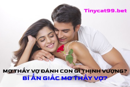 Điềm báo bí ẩn giấc mơ thấy vợ