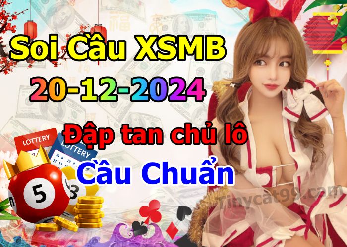 soi cầu xsmb 20-12-2024, soi cầu mb 20-12-2024, dự đoán xsmb 20 12 2024, btl mb 20/12/2024, dự đoán miền bắc 20-12-2024, chốt số mb 20/12/2024, soi cau mien bac 20 12 2024