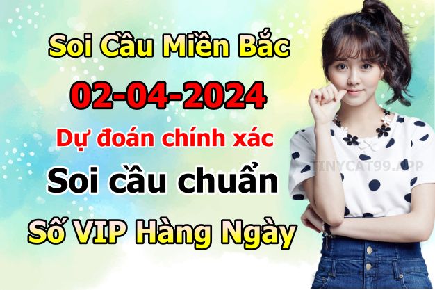 soi cầu xsmb 02/04/2024, soi cầu mb 02 04 2024, dự đoán xsmb 02-04-2024, btl mb 02 04 2024, dự đoán miền bắc 02/04/2024, chốt số mb 02 04 2024, soi cau mien bac 02-04-2024