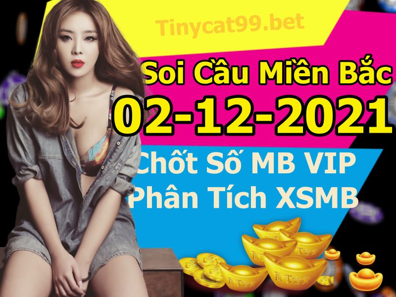 soi cầu xsmb 02-12-2021, soi cầu mb 02-12-2021, dự đoán xsmb 02-12-2021, btl mb 02-12-2021, dự đoán miền bắc 02-12-2021, chốt số mb 02-12-2021, soi cau mien bac 02 12 2021