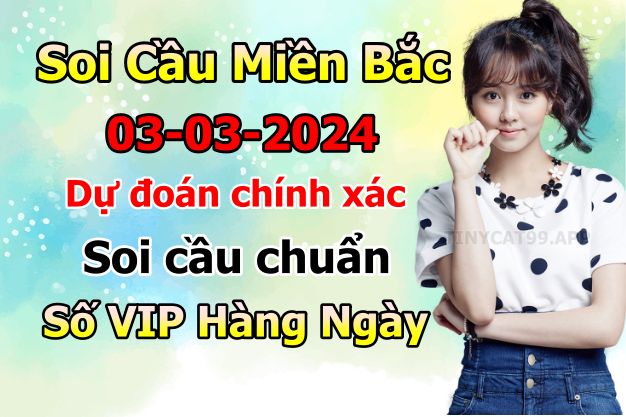 soi cầu xsmb 03-03-2024, soi cầu mb 03-03-2024, dự đoán xsmb 03-03-2024, btl mb 03-03-2024, dự đoán miền bắc 03-03-2024, chốt số mb 03-03-2024, soi cau mien bac 03-03-2024