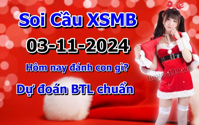 soi cầu xsmb 03-11-2024, soi cầu mb 03-11-2024, dự đoán xsmb 03-11-2024, btl mb 03-11-2024, dự đoán miền bắc 03-11-2024, chốt số mb 03-11-2024, soi cau mien bac 03-11-2024