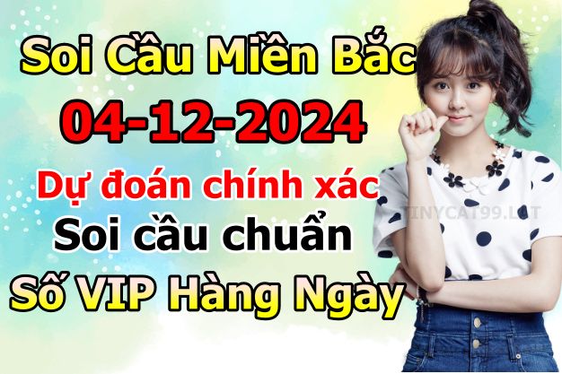 soi cầu xsmb 04/12/2024, soi cầu mb 04 12 2024, dự đoán xsmb 04-12-2024, btl mb 04 12 2024, dự đoán miền bắc 04/12/2024, chốt số mb 04 12 2024, soi cau mien bac 04-12-2024