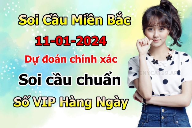 soi cầu xsmb 11-01-2024, soi cầu mb 11-01-2024, dự đoán xsmb 11-01-2024, btl mb 11-01-2024, dự đoán miền bắc 11-01-2024, chốt số mb 11-01-2024, soi cau mien bac 11 01 2024