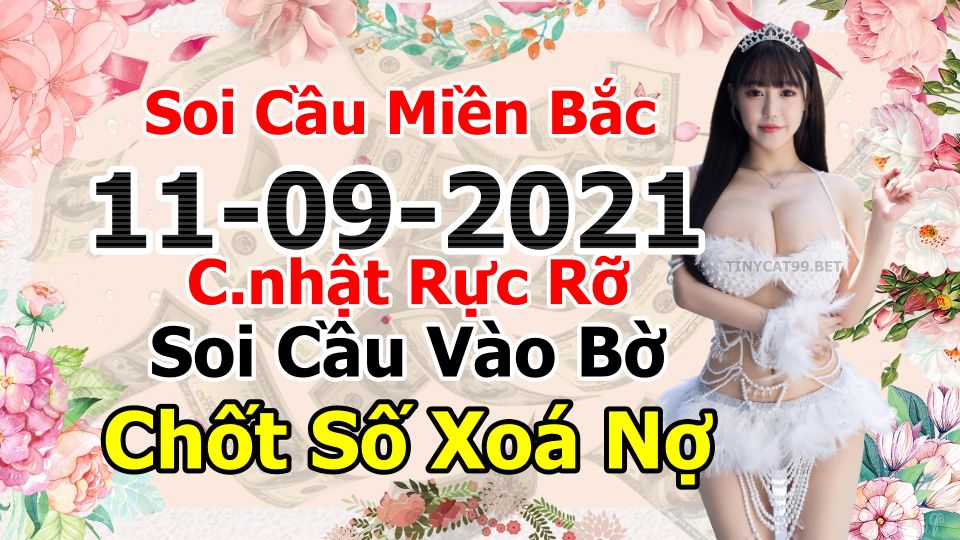 soi cầu xsmb 11-09-2021, soi cầu mb 11-09-2021, dự đoán xsmb 11-09-2021, btl mb 11-09-2021, dự đoán miền bắc 11-09-2021, chốt số mb 11-09-2021, soi cau mien bac 11 09 2021