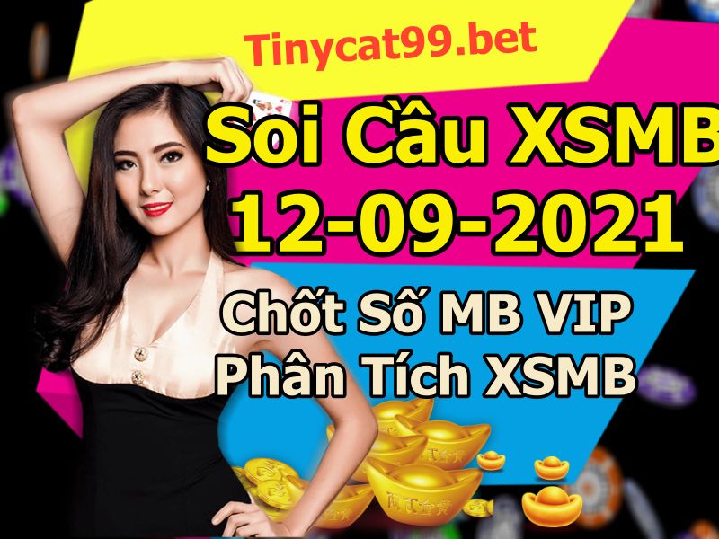 soi cầu xsmb 12-09-2021, soi cầu mb 12-09-2021, dự đoán xsmb 12-09-2021, btl mb 12-09-2021, dự đoán miền bắc 12-09-2021, chốt số mb 12-09-2021, soi cau mien bac 12 09 2021