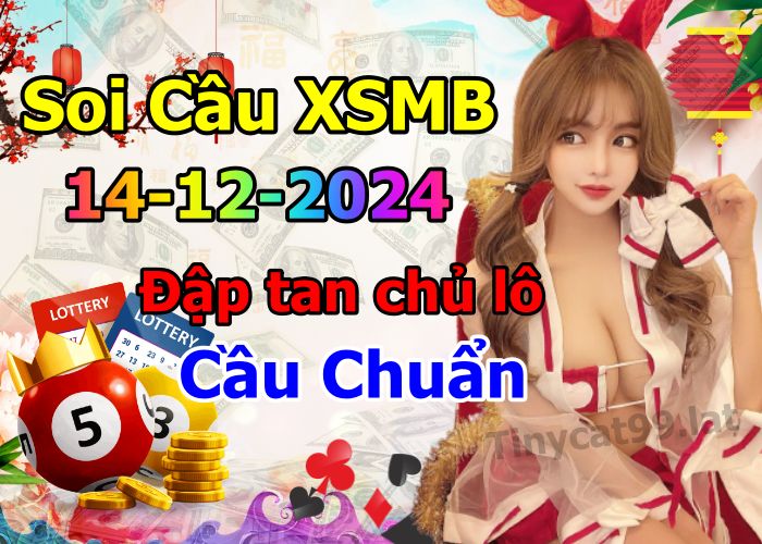 soi cầu xsmb 14/12/2024, soi cầu mb 14/12/2024, dự đoán xsmb 14-12-2024, btl mb 14-12-2024 dự đoán miền bắc 14/12/2024, chốt số mb 14-12-2024, soi cau mien bac 14/12/2024