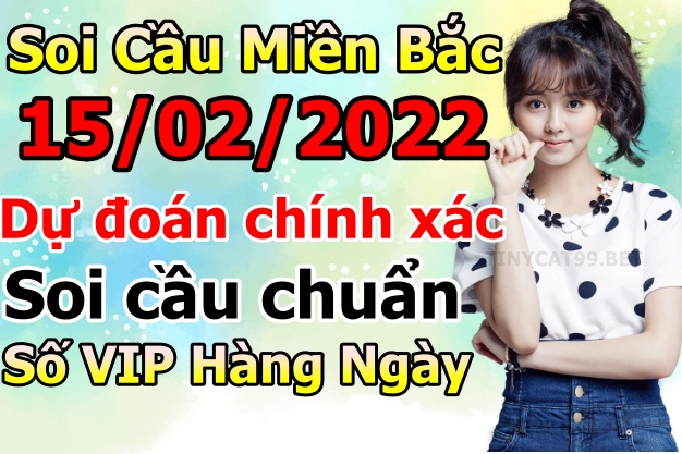 soi cầu xsmb 15-02-2022, soi cầu mb 15-02-2022, dự đoán xsmb 15-02-2022, btl mb 15-02-2022, dự đoán miền bắc 15-02-2022, chốt số mb 15-02-2022, soi cau mien bac 15 02 2022