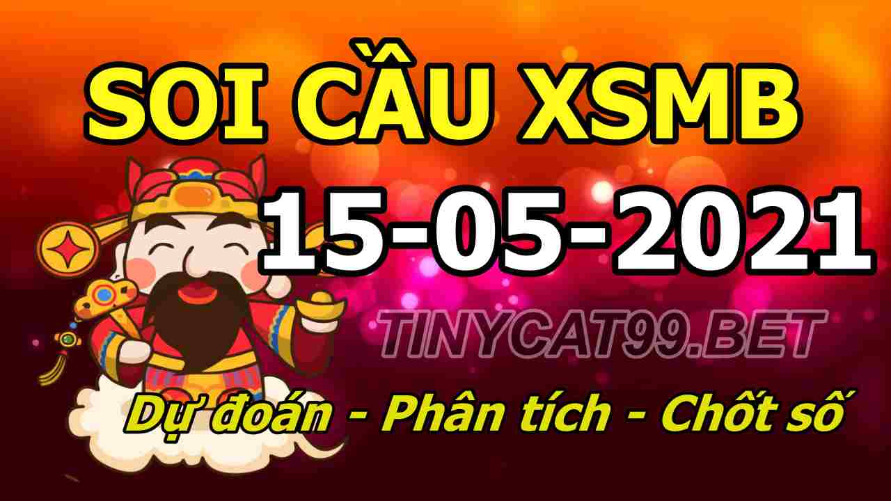 soi cầu xsmb 15-05-2021, soi cầu mb 15-05-2021, dự đoán xsmb 15-05-2021, btl mb 15-05-2021, dự đoán miền bắc 15-05-2021, chốt số mb 15-05-2021, soi cau mien bac 15 05 2021