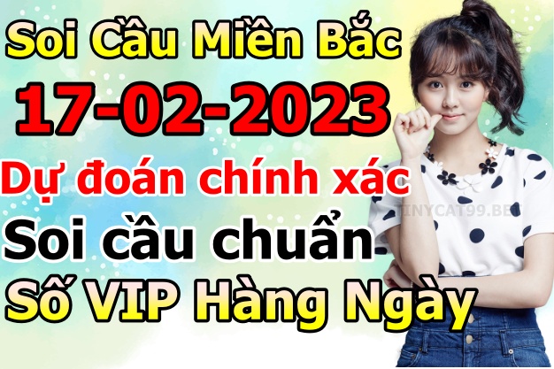 soi cầu xsmb 17-02-2022, soi cầu mb 17-02-2023, dự đoán xsmb 17-02-2023, btl mb 17-02-2023, dự đoán miền bắc 17-02-2023, chốt số mb 17-02-2022, soi cau mien bac 17 02 2023