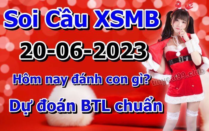 soi cầu xsmb 20/06/23, soi cầu mb 20 06 2023, dự đoán xsmb 20-06-2023, btl mb 20 06 2023, dự đoán miền bắc 20/06/23, chốt số mb 20 06 2023, soi cau mien bac 20-06-2023