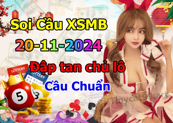 soi cầu xsmb 20/11/2024, soi cầu mb 20 11 2024, dự đoán xsmb 20-11-2024, btl mb 20 11 2024, dự đoán miền bắc 20/11/2024, chốt số mb 20 11 2024, soi cau mien bac 20-11-2024