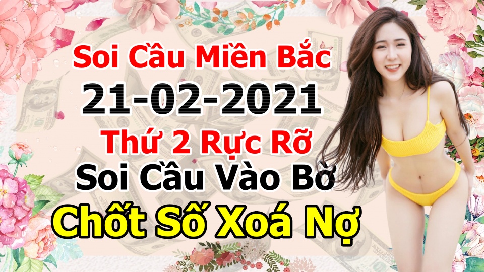 soi cầu xsmb 21-02-2021, soi cầu mb 21-02-2021, dự đoán xsmb 21-02-2021, btl mb 21-02-2021, dự đoán miền bắc 21-02-2021, chốt số mb 21-02-2021, soi cau mien bac 21 02 2021