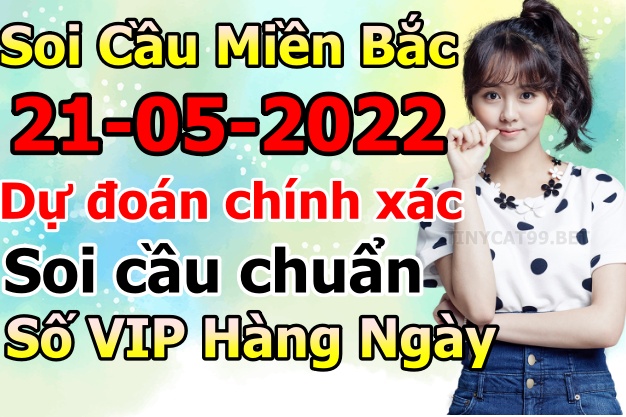 soi cầu xsmb 21-05-2022, soi cầu mb 21-05-2022, dự đoán xsmb 21-05-2022, btl mb 21-05-2022, dự đoán miền bắc 21-05-2022, chốt số mb 21-05-2022, soi cau mien bac 21 05 2022