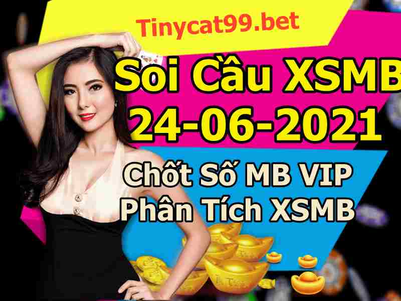 soi cầu xsmb 24-06-2021, soi cầu mb 24-06-2021, dự đoán xsmb 24-06-2021, btl mb 24-06-2021, dự đoán miền bắc 24-06-2021, chốt số mb 24-06-2021, soi cau mien bac 24 06 2021