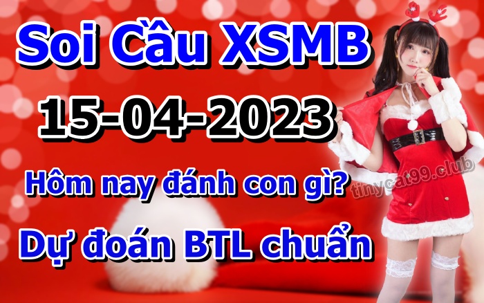 soi cầu xsmb 15/04/23, soi cầu mb 15/04/23, dự đoán xsmb 158-04-2023, btl mb 15-04-23 dự đoán miền bắc 15/04/23, chốt số mb 15-04-2023, soi cau mien bac 15/04/23