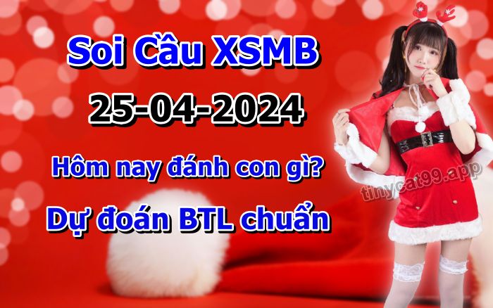 soi cầu xsmb 25-04-2024, soi cầu mb 25-04-2024, dự đoán xsmb 25-04-2024, btl mb 25-04-2024, dự đoán miền bắc 25-04-2024, chốt số mb 25-04-2024, soi cau mien bac 25 04 2024