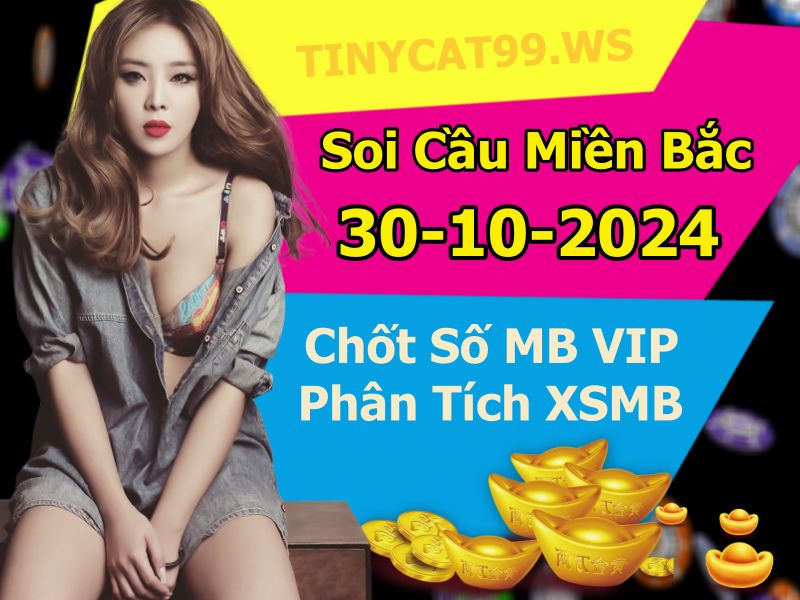 soi cầu xsmb 30/10/2024, soi cầu mb 30 10 2024, dự đoán xsmb 30-10-2024, btl mb 30 10 2024, dự đoán miền bắc 30/10/2024, chốt số mb 30 10 2024, soi cau mien bac 30-10-2024