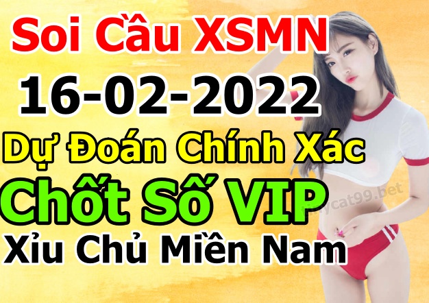 soi cầu xsmn 16 02 2022, soi cầu mn 16-02-2022, dự đoán xsmn 16-02-2022, btl mn 16-02-2022, dự đoán miền nam 16-02-2022, chốt số mn 16-02-2022, soi cau mien nam 16 02 2022