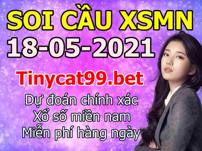 soi cầu xsmn 18 05 2021, soi cầu mn 18-05-2021, dự đoán xsmn 18-05-2021, btl mn 18-05-2021, dự đoán miền nam 18-05-2021, chốt số mn 18-05-2021, soi cau mien nam 18 05 2021