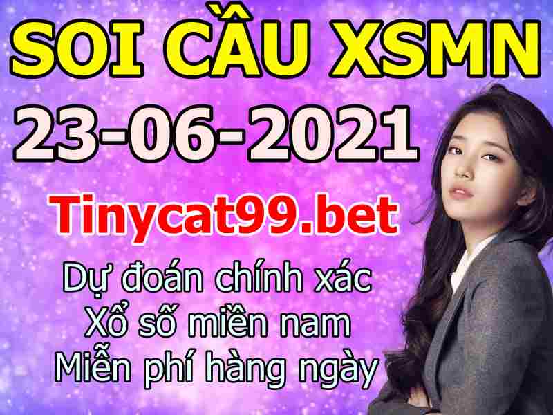 soi cầu xsmn 23 06 2021, soi cầu mn 23-06-2021, dự đoán xsmn 23-06-2021, btl mn 23-06-2021, dự đoán miền nam 23-06-2021, chốt số mn 23-06-2021, soi cau mien nam 23 06 2021