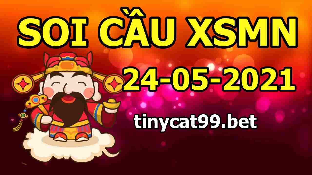 soi cầu xsmn 24 05 2021, soi cầu mn 24-05-2021, dự đoán xsmn 24-05-2021, btl mn 24-05-2021, dự đoán miền nam 24-05-2021, chốt số mn 24-05-2021, soi cau mien nam 24 05 2021