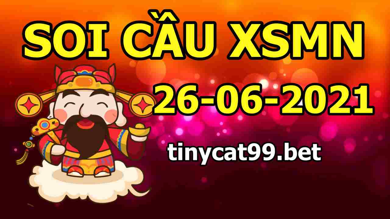 soi cầu xsmn 26 06 2021, soi cầu mn 26-06-2021, dự đoán xsmn 26-06-2021, btl mn 26-06-2021, dự đoán miền nam 26-06-2021, chốt số mn 26-06-2021, soi cau mien nam 26-06-2021