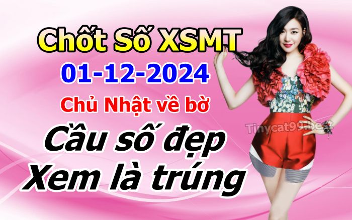 soi cầu xsmt 01-12-2024, soi cầu mt 01-12-2024, dự đoán xsmt 01-12-2024, btl mt 01-12-2024, dự đoán miền trung 01-12-2024, chốt số mt 01-12-2024, soi cau mien trung 01 12  2024