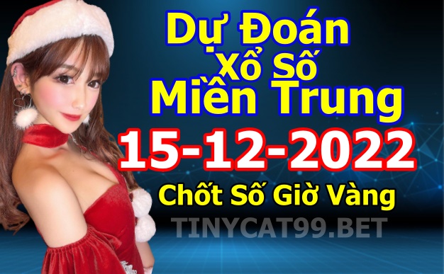 soi cầu xsmt 15-12-2022, soi cầu mt 15-12-2022, dự đoán xsmt 15-12-2022, btl mt 15-12-2022, dự đoán miền trung 15-12-2022, chốt số mt 15-12-2022, soi cau mien trung 15 12 2022