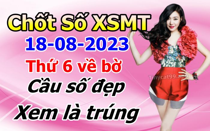 soi cầu xsmt 18-08-2023, soi cầu mt 18-08-2023, dự đoán xsmt 18-08-2023, btl mt 18-08-2023, dự đoán miền trung 18-08-2023, chốt số mt 18-08-2023, soi cau mien trung 18 08 2023