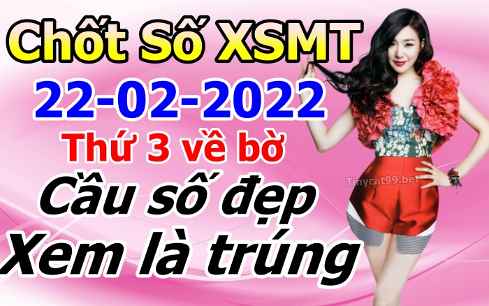 soi cầu xsmt 22-02-2022, soi cầu mt 22-02-2022, dự đoán xsmt 22-02-2022, btl mt 22-02-2022, dự đoán miền trung 22-02-2022, chốt số mt 22-02-2022, soi cau mien trung 22 02 2022