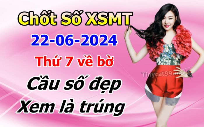 soi cầu xsmt 22-06-2024, soi cầu mt 22-06-2024, dự đoán xsmt 22-06-2024, btl mt 22-06-2024, dự đoán miền trung 22-06-2024, chốt số mt 22-06-2024, soi cau mien trung 22 06 2024