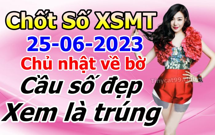 soi cầu xsmt 25-06-2023, soi cầu mt 25-06-2023, dự đoán xsmt 25-06-2023, btl mt 25-06-2023, dự đoán miền trung 25-06-2023, chốt số mt 25-06-2023, soi cau mien trung 25 06 2023