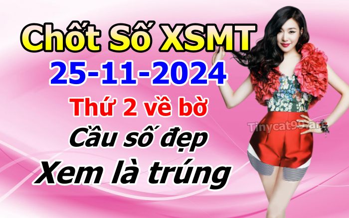 soi cầu xsmt 25 11 2024, soi cầu mt 25/11/2024, dự đoán xsmt 25-11-2024, btl mt 25 11 2024, dự đoán miền trung 25/11/2024, chốt số mt 25-11-2024, soi cau mien trung 25-11-2024