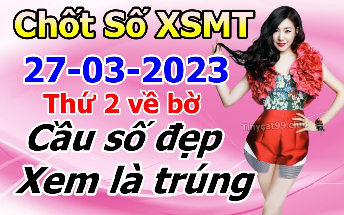 soi cầu xsmt 27 3 23, soi cầu mt 27/3/23, dự đoán xsmt 27-3-23, btl mt 27 3 23, dự đoán miền trung 27/3/2023, chốt số mt 27-3-2023, soi cau mien trung 27-3-2023