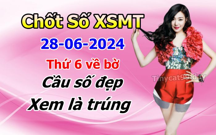 soi cầu xsmt 28-06-2024, soi cầu mt 28-062024, dự đoán xsmt 28-06-2024, btl mt 28-06-2024, dự đoán miền trung 28-06-2024, chốt số mt 28-06-2024, soi cau mien trung 28 06 2024