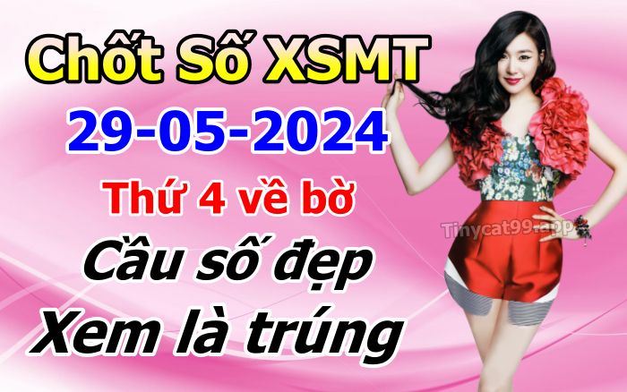 Soi cầu xsmt 29-05-2024, soi cầu mt 29-05-2024, dự đoán xsmt 29-05-2024, btl mt 29-05-2024, dự đoán miền trung 29-05-2024, chốt số mt 29-05-2024, soi cau mien trung 29 05 2024