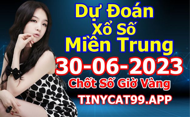 soi cầu xsmt 30-06-2023, soi cầu mt 30-06-2023, dự đoán xsmt 30-06-2023, btl mt 30-06-2023, dự đoán miền trung 30-06-2023, chốt số mt 30-06-2023, soi cau mien trung 30 06 2023